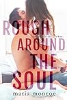 Rough Around the Soul by Maria Monroe