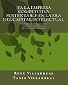 IFA La Empresa Competitiva Sustentable en la Era del Capital Intelectual: Inteligente en la Organización, Flexible en la Producción, Ágil en la Comercialización (Spanish Edition)