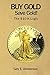 Buy Gold Save Gold! by Gary E Christenson