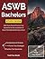 ASWB Bachelors Study Guide: BSW Exam Prep & Practice Test Questions for the Association of Social Work Boards Bachelors Exam