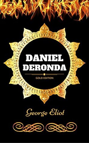 Daniel Deronda: By George Eliot - Illustrated