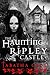 The Haunting of Ripley Castle