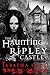 The Haunting of Ripley Castle