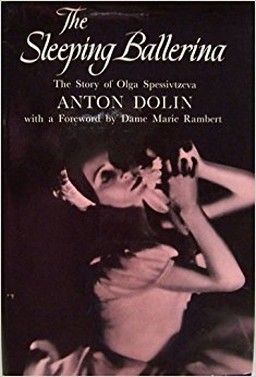 Olga Spessivtzeva: The Sleeping Ballerina (Unknown Binding)