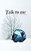 Talk to Me