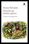El hombre que hablaba serpiente by Andrus Kivirähk