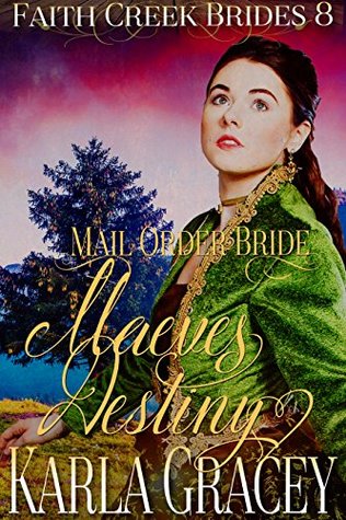 Maeve's Destiny (Faith Creek Brides #8)