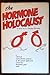 The Hormone Holocaust