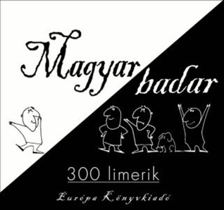 Magyar badar: 300 limerik