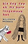 Die dag toe ek my hare losgemaak het (Afrikaans Edition) Book cover for Die dag toe ek my hare losgemaak het (Afrikaans Edition)