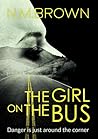 The Girl on the Bus by N.M.  Brown