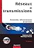 Réseaux et transmissions - 6e ed : Protocoles, infrastructures et services (InfoSup) (French Edition)