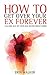 How To Get Over Your Ex Forever by Erin Walker