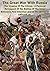 The Great War With Russia — The Invasion Of The Crimea - A Personal Retrospect: Of The Battles Of The Alma, Balaclava, And Inkerman And Of The Winter Of 1854-55, &c. [Illustrated Edition]