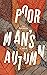 Poor Man's Autumn: A Novel
