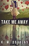 Take Me Away