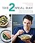 The 2-Meal Day by Max Lowery