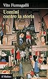 Uomini contro la storia