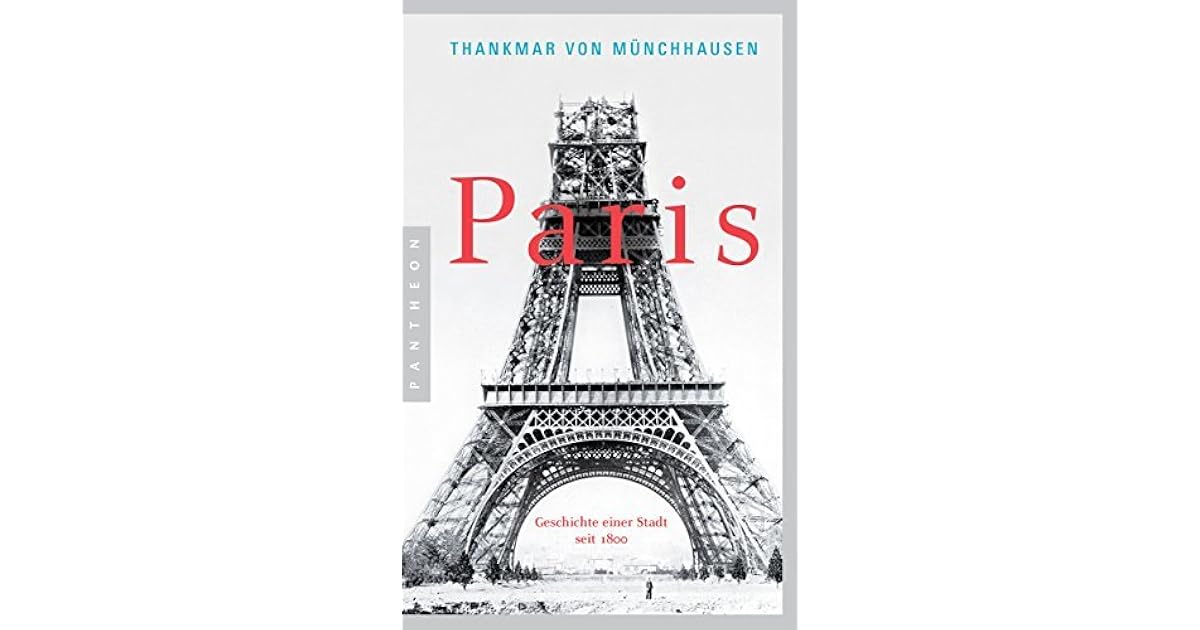 Paris: Geschichte einer Stadt seit 1800 by Thankmar Freiherr von ...