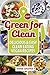 Green for Clean: Delicious & Easy Clean Eating Vegan Recipes (Clean Eating, Clean Eating Cookbook, Vegan Cookbook, Clean Eating Recipes, Vegan Recipes, Clean Eating Diet, Vegan Recipes Cookbook)