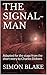 THE SIGNAL-MAN: Adapted for...