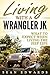 Living With A Wrangler JK by Sean  Edwards