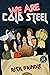 We Are Cold Steel (Cold Ste...