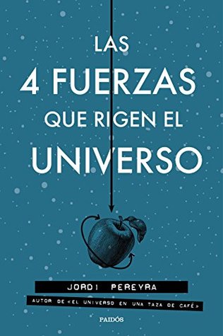 Portada de Las 4 fuerzas que rigen el universo, de Jordi Pereyra