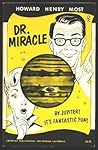Dr. Miracle by Howard Henry Most