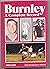 Burnley: A Complete Record,...