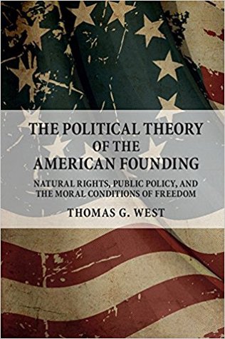 The Political Theory of the American Founding: Natural Rights, Public Policy, and the Moral Conditions of Freedom (Paperback)