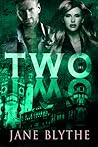 Two by Jane Blythe Two by Jane Blythe