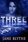 Three by Jane Blythe Three by Jane Blythe
