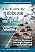 The Fantastic in Holocaust Literature and Film by Judith B. Kerman The Fantastic in Holocaust Literature and Film by Judith B. Kerman