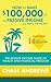 How to Make $100,000 per Year in Passive Income and Travel the World: The Passive Income Guide to Wealth and Financial Freedom - Features 14 Proven Passive Income Strategies