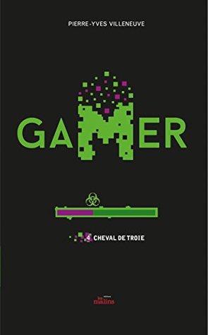 Cheval de Troie (Gamer, #4)