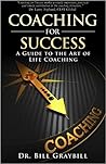 Coaching for Success: A Guide to the Art of Life Coaching Coaching for Success: A Guide to the Art of Life Coaching