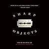 Sharp Objects by Gillian Flynn Sharp Objects by Gillian Flynn
