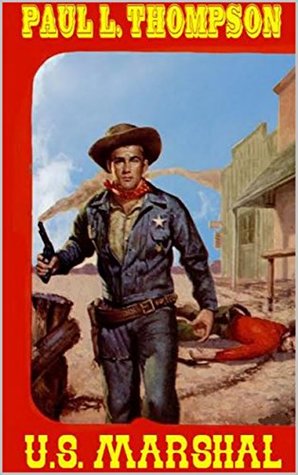 U.S. Marshal: A Western (Kindle Edition)