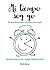 Mi tiempo soy yo. Guía práctica para una vida más simple.: Autoayuda y desarrollo personal (Spanish Edition)
