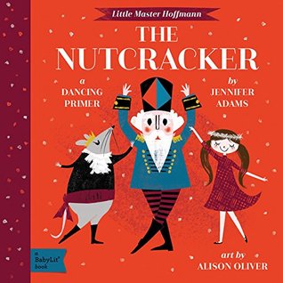 The Nutcracker: A BabyLit® Dancing Primer (BabyLit Classics)