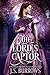 The Lord's Captor: Regency Romance (Wollingford House Secrets Book 2)