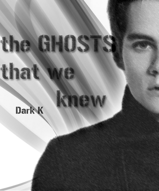 Ghosts that we knew
