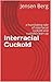 Interracial Cuckold: a humiliating tale of interracial cuckold and cuckold clean up