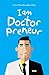 I am Doctor Preneur