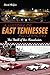 A History of East Tennessee Auto Racing: The Thrill of the Mountains (Sports)