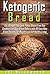 Ketogenic Bread: The Ultima...