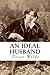 An Ideal Husband: A Play