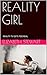 REALITY GIRL: Reality TV Gets Too Real