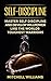 Self-Discipline: Master Self Discipline And Develop Willpower Like The Worlds Toughest Warriors (Self-Control, Self Confidence, Mindset, Discipline, Motivation)